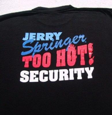 Jerry Springer Show Too Hot Security XL Promo T Shirt